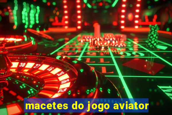 macetes do jogo aviator